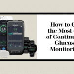 How to Get the Most Out of Continuous Glucose Monitoring