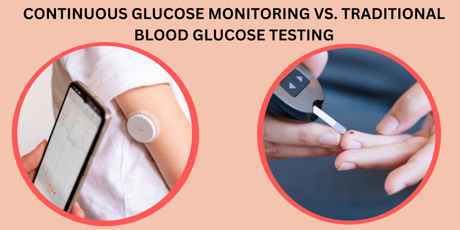 Continuous Glucose Monitoring Vs. Traditional Blood Glucose Testing Nano Medic Care